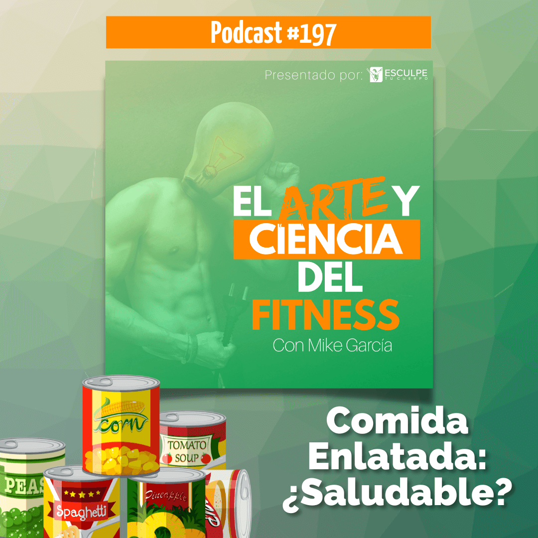 Podcast #197 – Comida Enlatada: ¿Saludable?